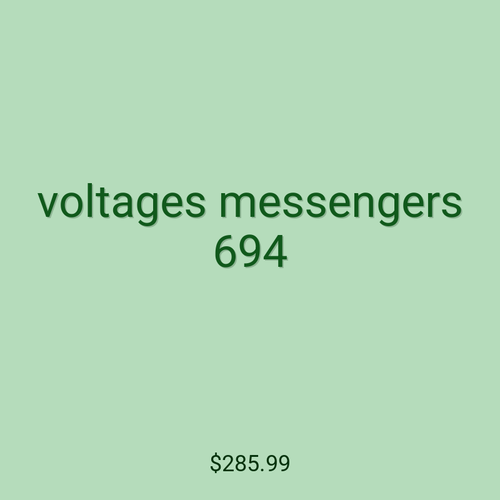 voltages messengers 694