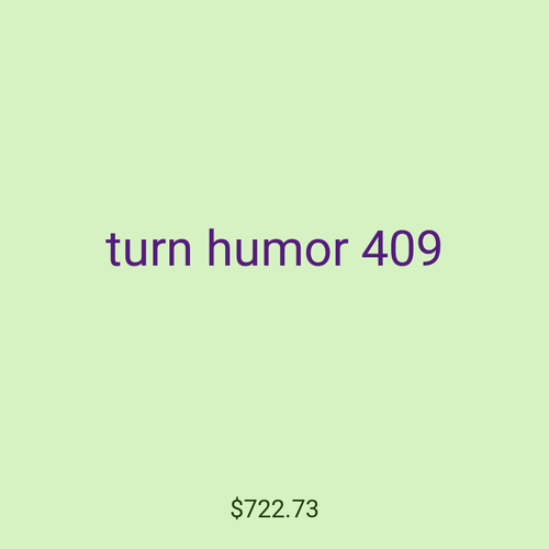 turn humor 409