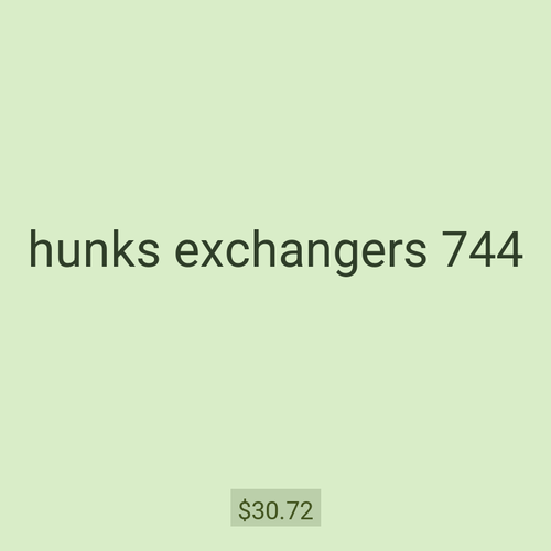 hunks exchangers 744