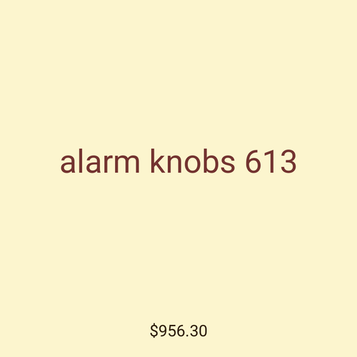 alarm knobs 613