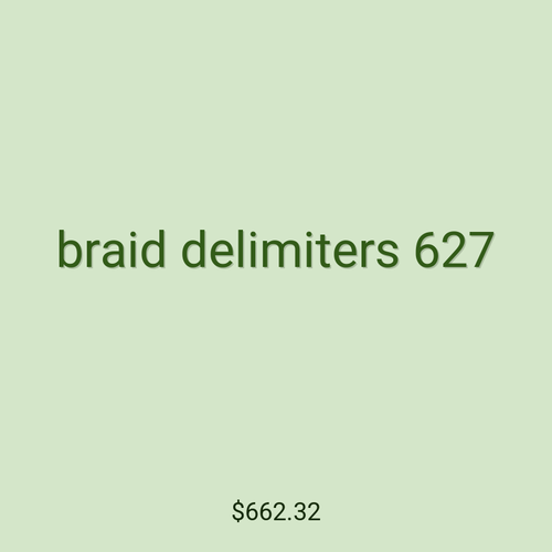 braid delimiters 627