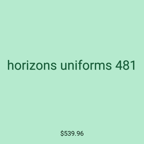 horizons uniforms 481