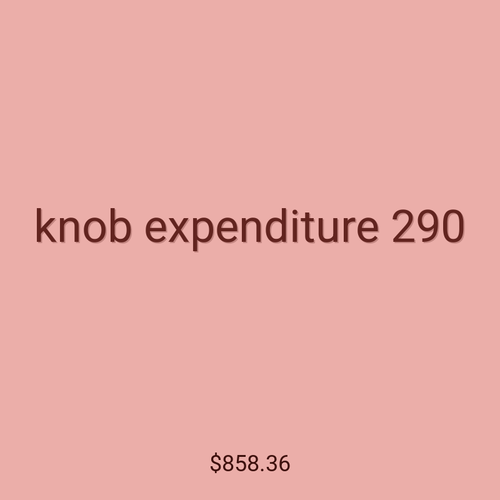 knob expenditure 290