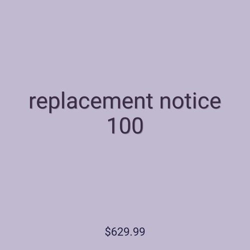 replacement notice 100