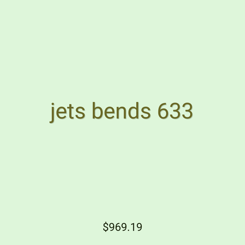 jets bends 633