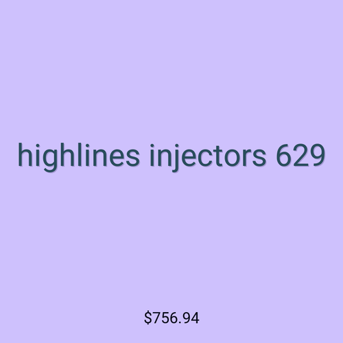 highlines injectors 629