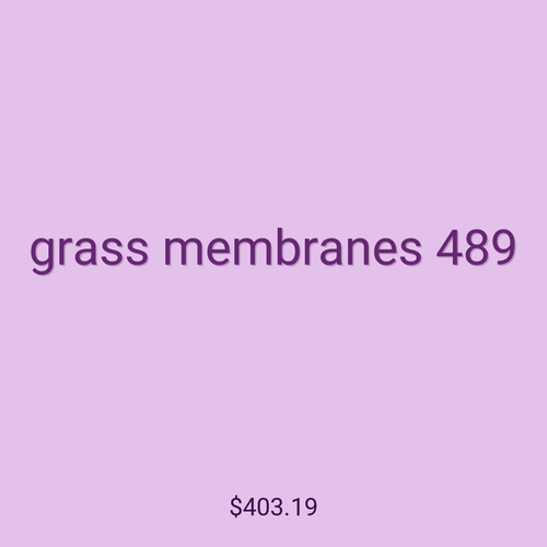 grass membranes 489