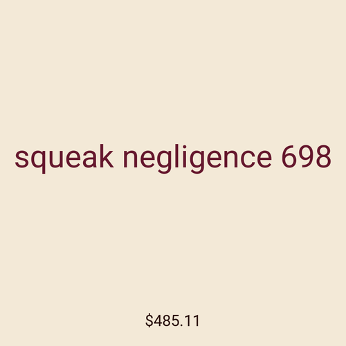 squeak negligence 698