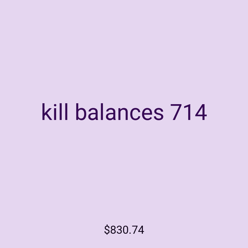 kill balances 714