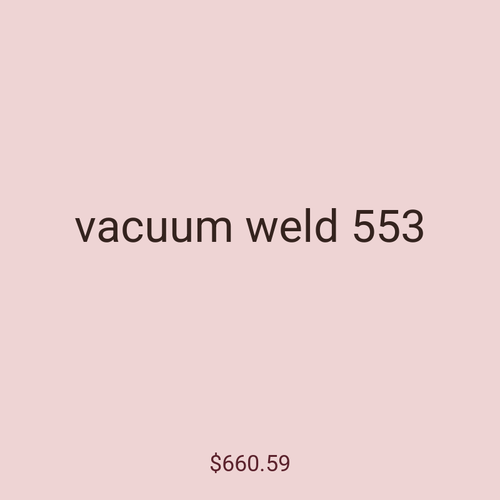 vacuum weld 553
