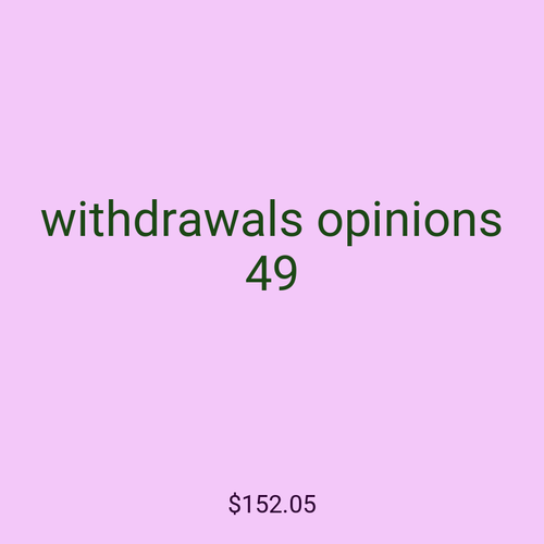 withdrawals opinions 49