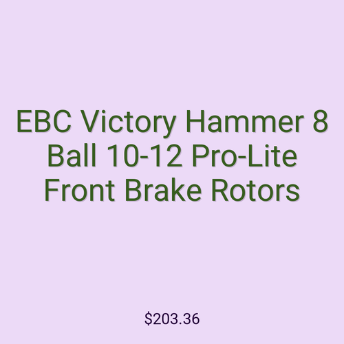 EBC Victory Hammer 8 Ball 10-12 Pro-Lite Front Brake Rotors