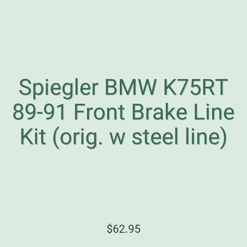 Spiegler BMW K75RT 89-91 Front Brake Line Kit (orig. w steel line)