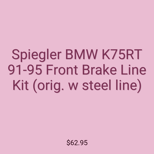 Spiegler BMW K75RT 91-95 Front Brake Line Kit (orig. w steel line)