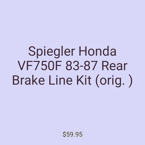 Spiegler Honda VF750F 83-87 Rear Brake Line Kit (orig. )