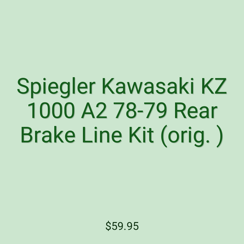 Spiegler Kawasaki KZ 1000 A2 78-79 Rear Brake Line Kit (orig. )