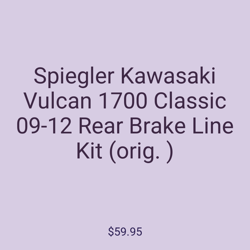 Spiegler Kawasaki Vulcan 1700 Classic 09-12 Rear Brake Line Kit (orig. )