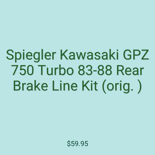 Spiegler Kawasaki GPZ 750 Turbo 83-88 Rear Brake Line Kit (orig. )