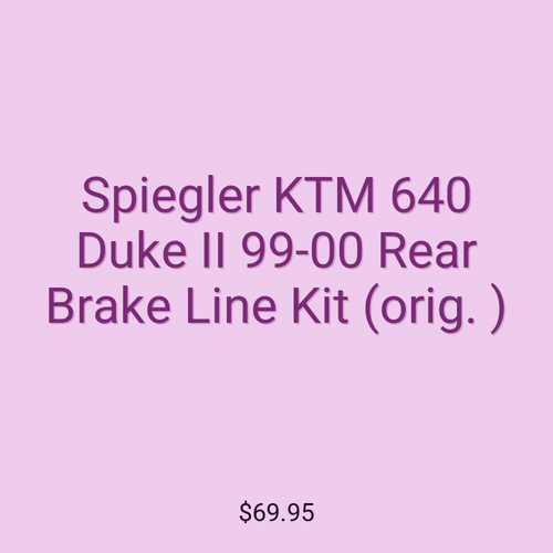 Spiegler KTM 640 Duke II 99-00 Rear Brake Line Kit (orig. )