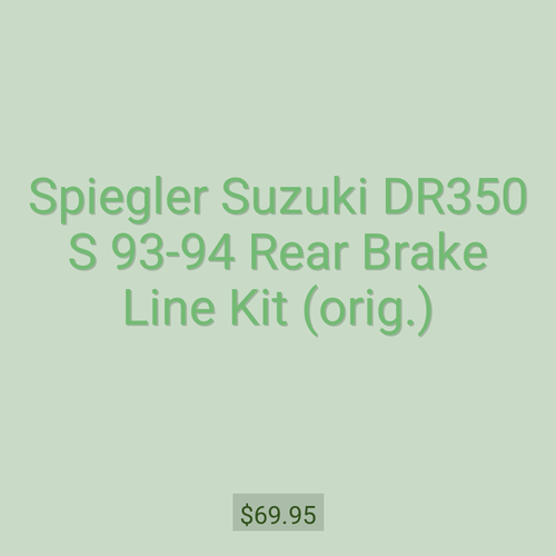Spiegler Suzuki DR350 S 93-94 Rear Brake Line Kit (orig.)