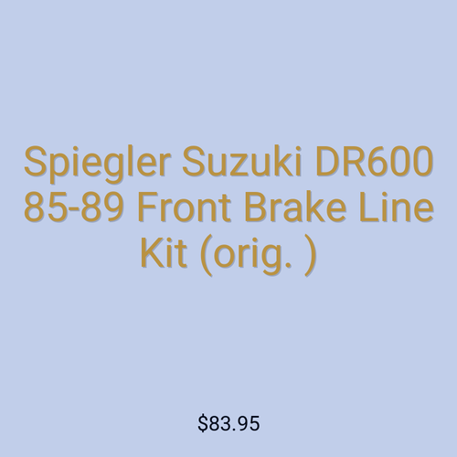 Spiegler Suzuki DR600 85-89 Front Brake Line Kit (orig. )
