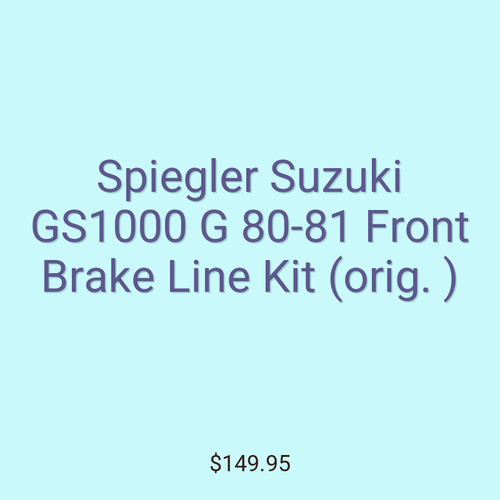 Spiegler Suzuki GS1000 G 80-81 Front Brake Line Kit (orig. )