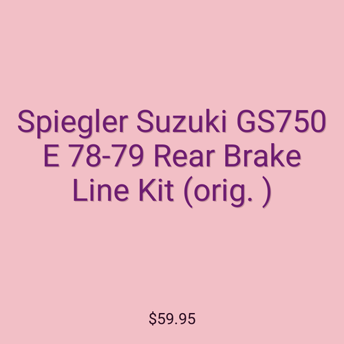 Spiegler Suzuki GS750 E 78-79 Rear Brake Line Kit (orig. )
