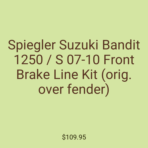 Spiegler Suzuki Bandit 1250 / S 07-10 Front Brake Line Kit (orig. over fender)