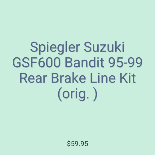 Spiegler Suzuki GSF600 Bandit 95-99 Rear Brake Line Kit (orig. )