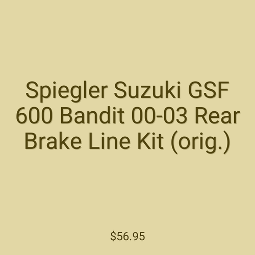 Spiegler Suzuki GSF 600 Bandit 00-03 Rear Brake Line Kit (orig.)