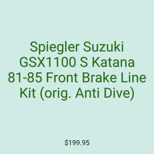 Spiegler Suzuki GSX1100 S Katana 81-85 Front Brake Line Kit (orig. Anti Dive)