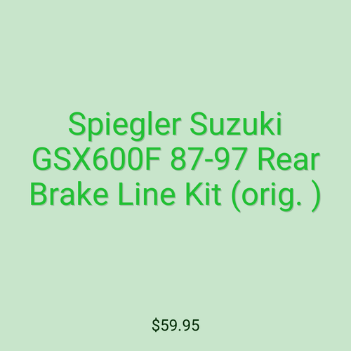 Spiegler Suzuki GSX600F 87-97 Rear Brake Line Kit (orig. )
