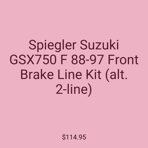 Spiegler Suzuki GSX750 F 88-97 Front Brake Line Kit (alt. 2-line)