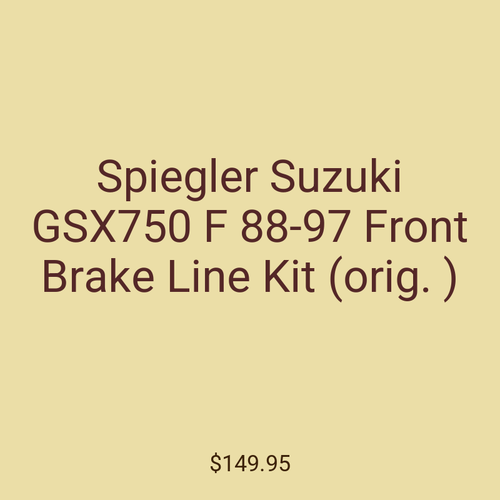 Spiegler Suzuki GSX750 F 88-97 Front Brake Line Kit (orig. )