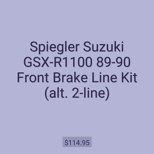 Spiegler Suzuki GSX-R1100 89-90 Front Brake Line Kit (alt. 2-line)