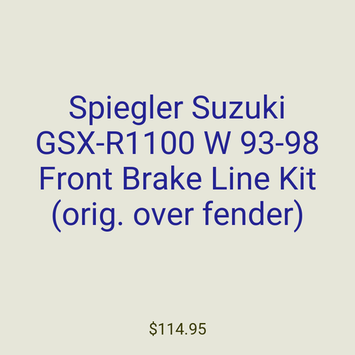 Spiegler Suzuki GSX-R1100 W 93-98 Front Brake Line Kit (orig. over fender)
