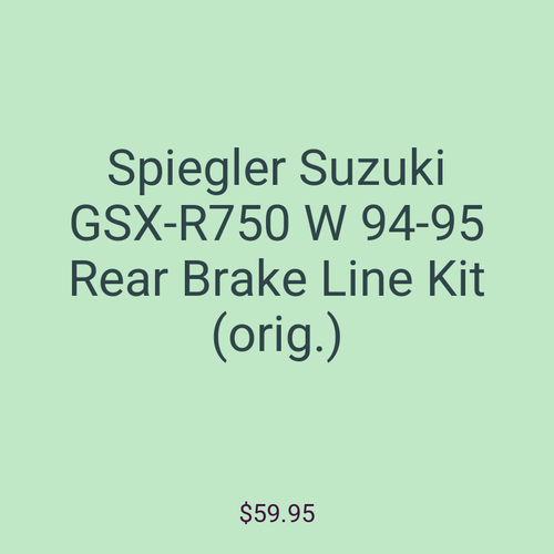 Spiegler Suzuki GSX-R750 W 94-95 Rear Brake Line Kit (orig.)