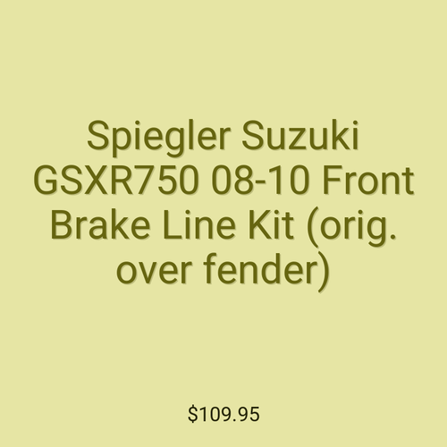 Spiegler Suzuki GSXR750 08-10 Front Brake Line Kit (orig. over fender)