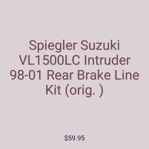 Spiegler Suzuki VL1500LC Intruder 98-01 Rear Brake Line Kit (orig. )