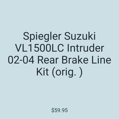 Spiegler Suzuki VL1500LC Intruder 02-04 Rear Brake Line Kit (orig. )