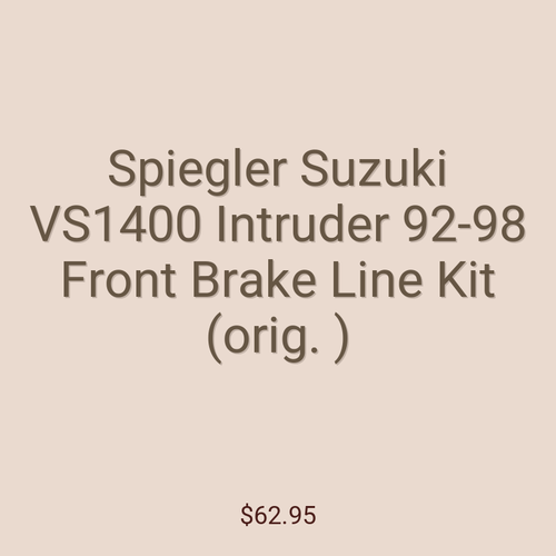 Spiegler Suzuki VS1400 Intruder 92-98 Front Brake Line Kit (orig. )