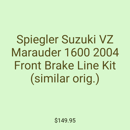 Spiegler Suzuki VZ Marauder 1600 2004 Front Brake Line Kit (similar orig.)