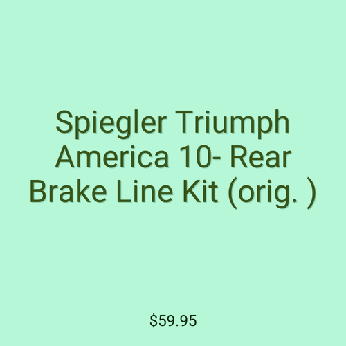 Spiegler Triumph America 10- Rear Brake Line Kit (orig. )