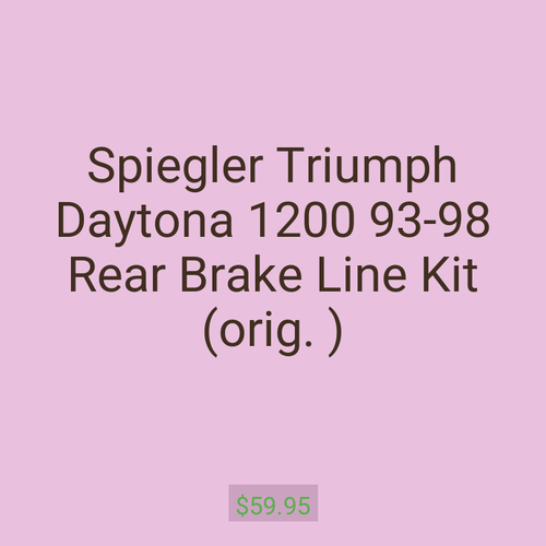 Spiegler Triumph Daytona 1200 93-98 Rear Brake Line Kit (orig. )