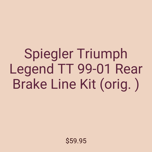 Spiegler Triumph Legend TT 99-01 Rear Brake Line Kit (orig. )
