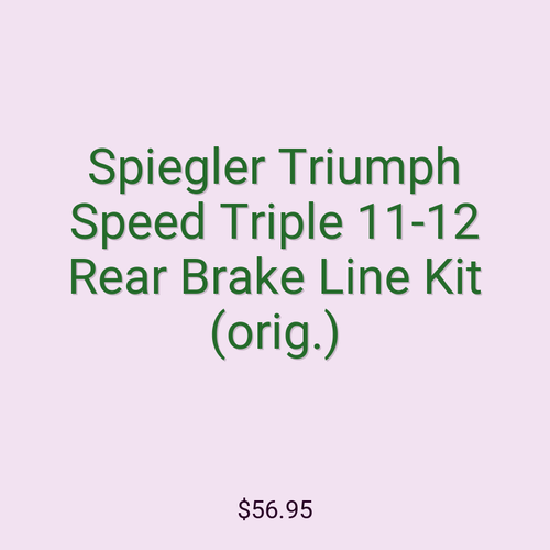 Spiegler Triumph Speed Triple 11-12 Rear Brake Line Kit (orig.)