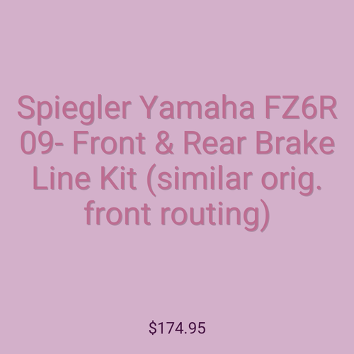 Spiegler Yamaha FZ6R 09- Front & Rear Brake Line Kit (similar orig. front routing)