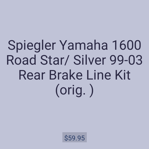 Spiegler Yamaha 1600 Road Star/ Silver 99-03 Rear Brake Line Kit (orig. )