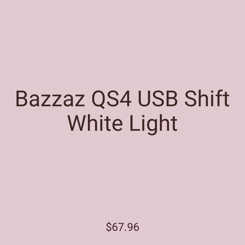 Bazzaz QS4 USB Shift White Light