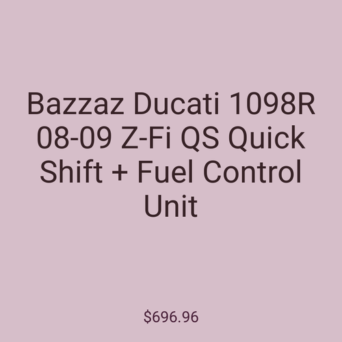 Bazzaz Ducati 1098R 08-09 Z-Fi QS Quick Shift + Fuel Control Unit
